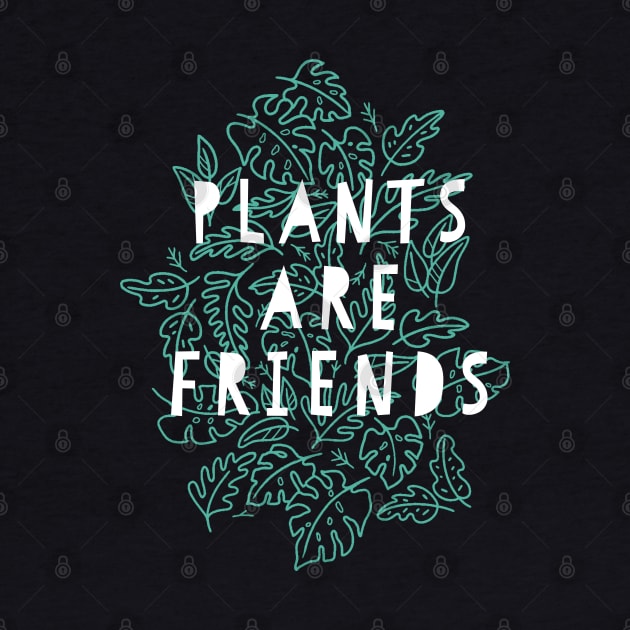 Plants Are Friends by Kraina